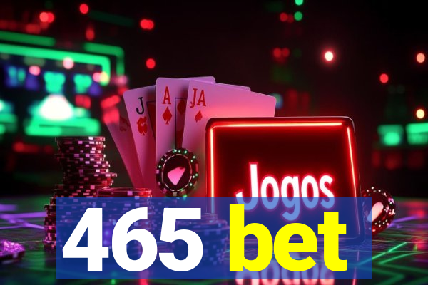 465 bet